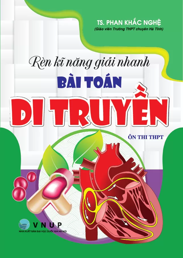RÈN KĨ NĂNG GIẢI NHANH BÀI TOÁN DI TRUYỀN (Ôn thi THPT)